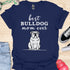 Best bulldog mom ever - V4 - Line Draw T-Shirt